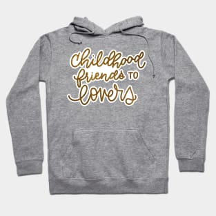 Childhood friends to lovers Hoodie